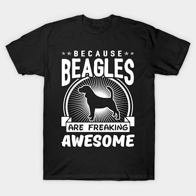 Beagles Are Freaking Awesome T-Shirt by solsateez